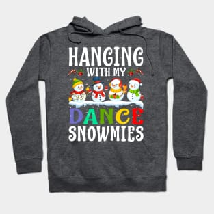 Hanging With My Dance Snowmies Teacher Christmas Hoodie